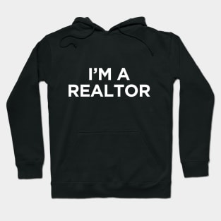 I'M A REALTOR Hoodie